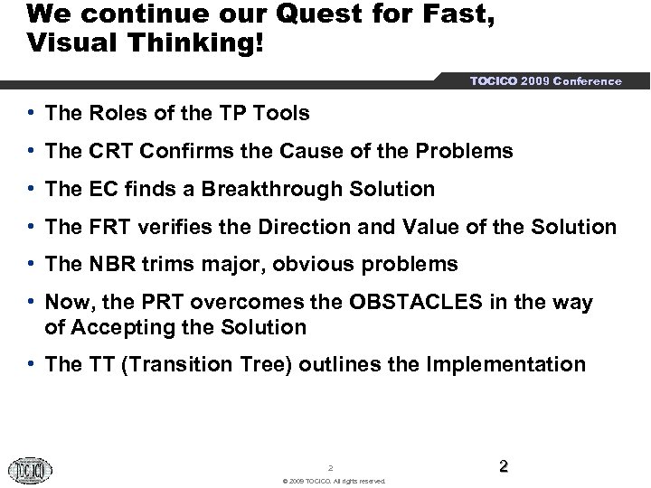 We continue our Quest for Fast, Visual Thinking! TOCICO 2009 Conference • The Roles