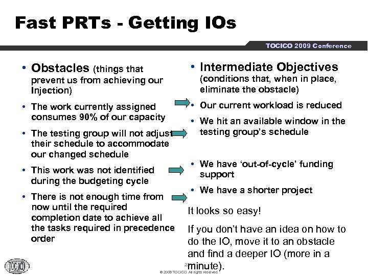 Fast PRTs - Getting IOs TOCICO 2009 Conference • Intermediate Objectives • Obstacles (things