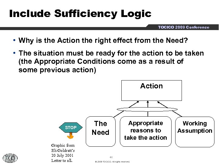 Include Sufficiency Logic TOCICO 2009 Conference • Why is the Action the right effect