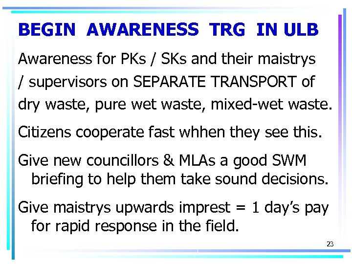 BEGIN AWARENESS TRG IN ULB Awareness for PKs / SKs and their maistrys /