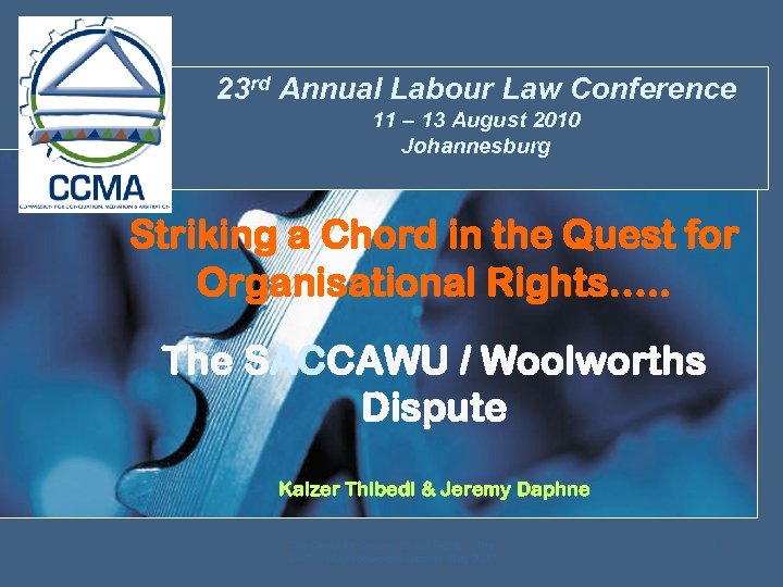 23 rd Annual Labour Law Conference 11 – 13 August 2010 Johannesburg Striking a