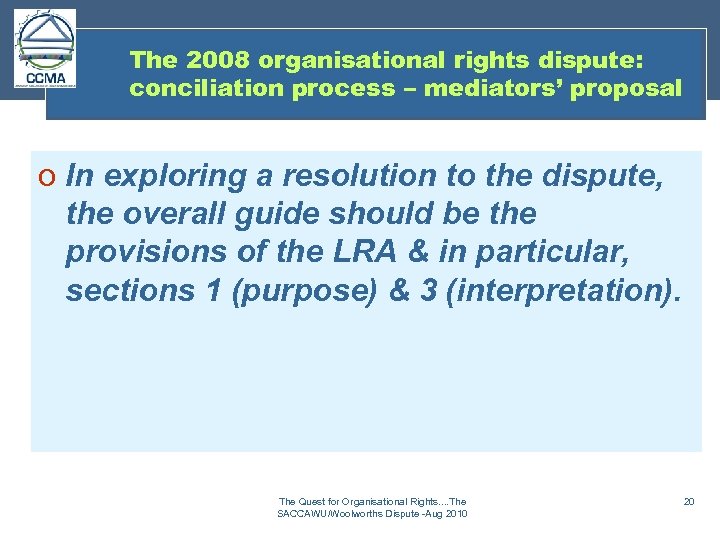 The 2008 organisational rights dispute: conciliation process – mediators’ proposal o In exploring a