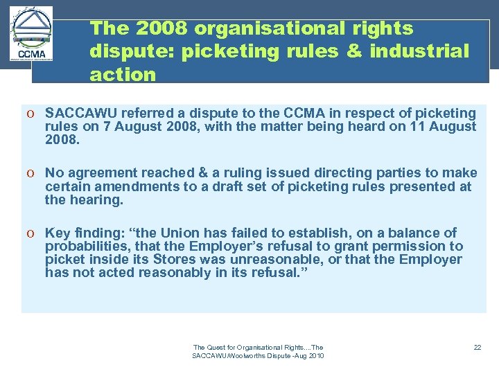 The 2008 organisational rights dispute: picketing rules & industrial action o SACCAWU referred a