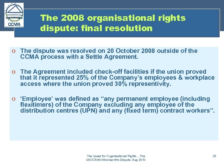 The 2008 organisational rights dispute: final resolution o The dispute was resolved on 20