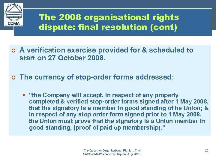 The 2008 organisational rights dispute: final resolution (cont) o A verification exercise provided for
