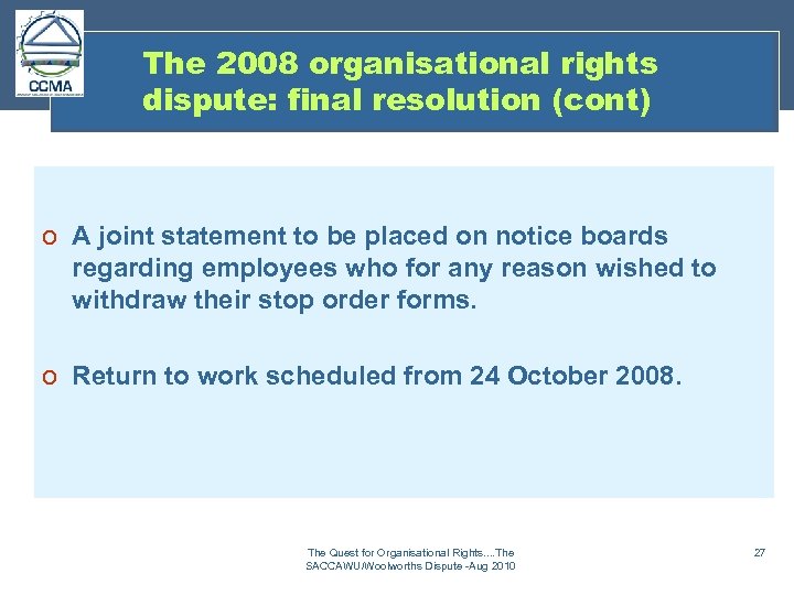 The 2008 organisational rights dispute: final resolution (cont) o A joint statement to be