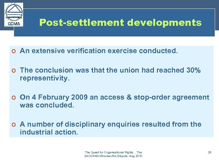 Post-settlement developments o An extensive verification exercise conducted. o The conclusion was that the