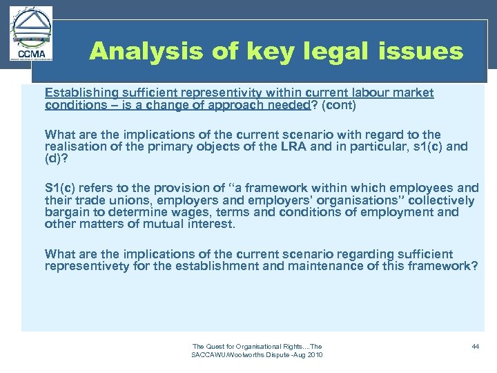 Analysis of key legal issues Establishing sufficient representivity within current labour market conditions –
