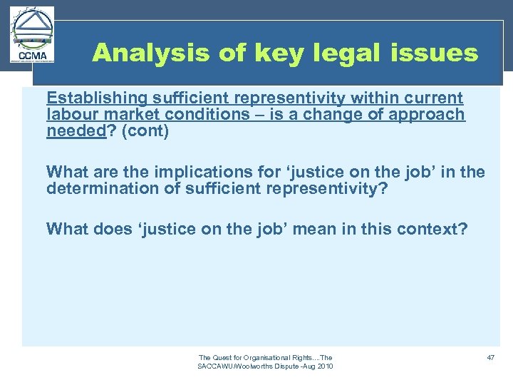Analysis of key legal issues Establishing sufficient representivity within current labour market conditions –