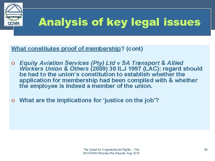 Analysis of key legal issues What constitutes proof of membership? (cont) o Equity Aviation