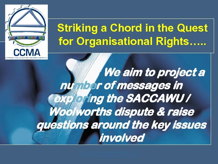 Striking a Chord in the Quest for Organisational Rights…. . We aim to project