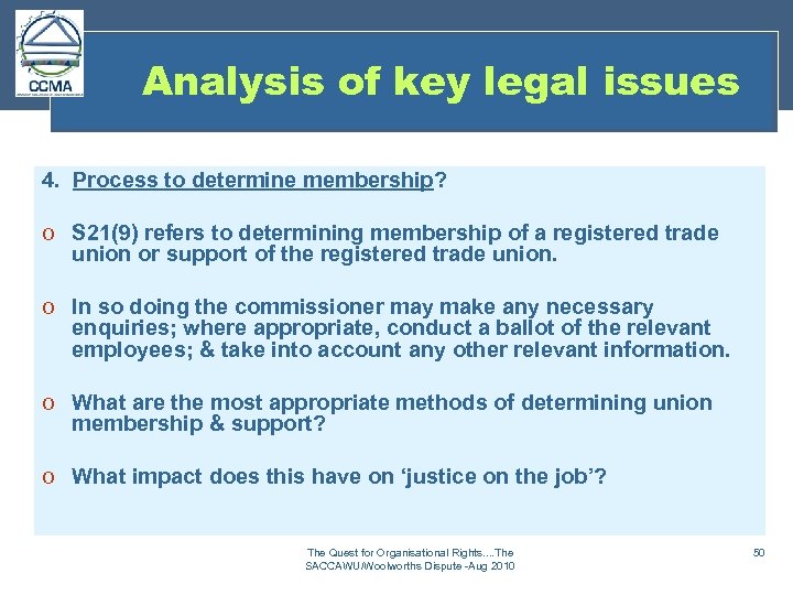 Analysis of key legal issues 4. Process to determine membership? o S 21(9) refers