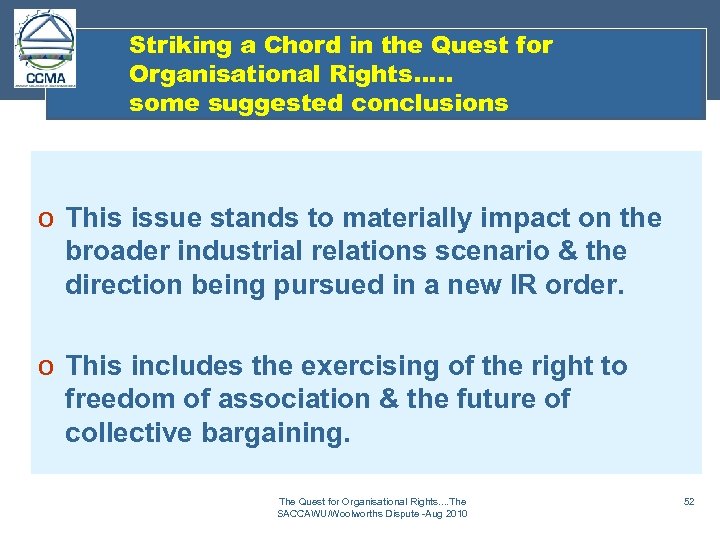 Striking a Chord in the Quest for Organisational Rights…. . some suggested conclusions o