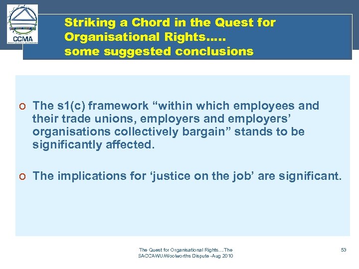 Striking a Chord in the Quest for Organisational Rights…. . some suggested conclusions o
