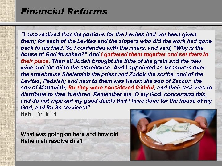 Financial Reforms “I also realized that the portions for the Levites had not been