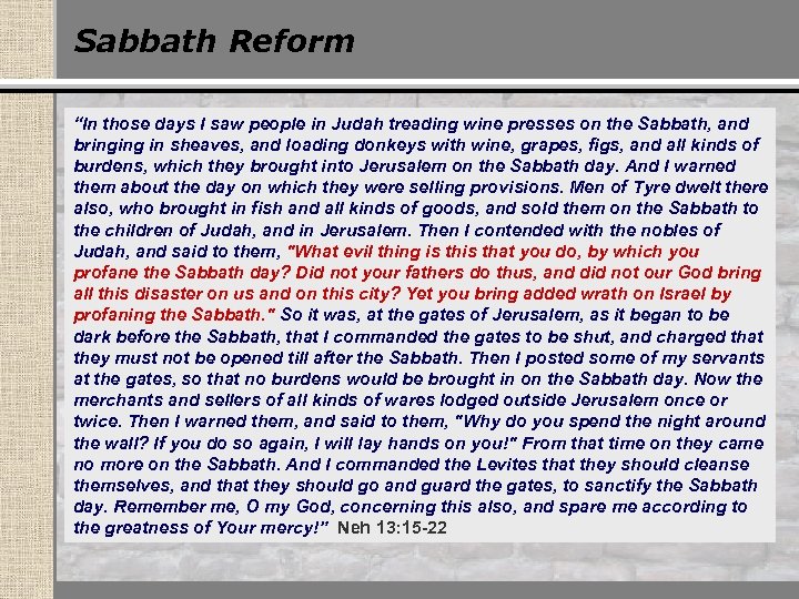 Sabbath Reform “In those days I saw people in Judah treading wine presses on
