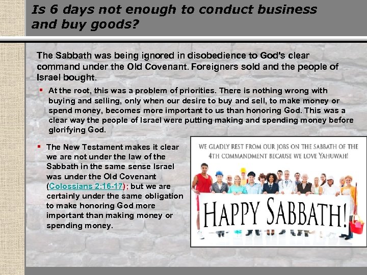 Is 6 days not enough to conduct business and buy goods? The Sabbath was