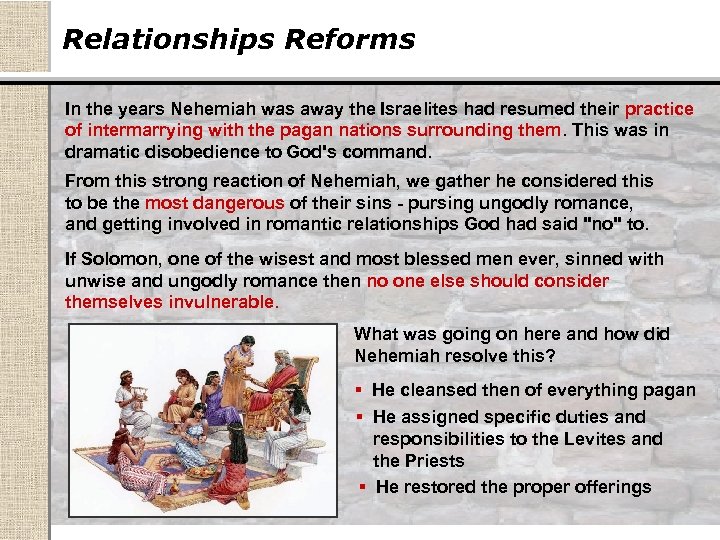 Relationships Reforms In the years Nehemiah was away the Israelites had resumed their practice