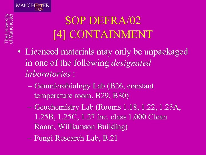 SOP DEFRA/02 [4] CONTAINMENT • Licenced materials may only be unpackaged in one of