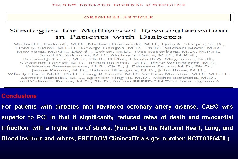 Conclusions For patients with diabetes and advanced coronary artery disease, CABG was superior to