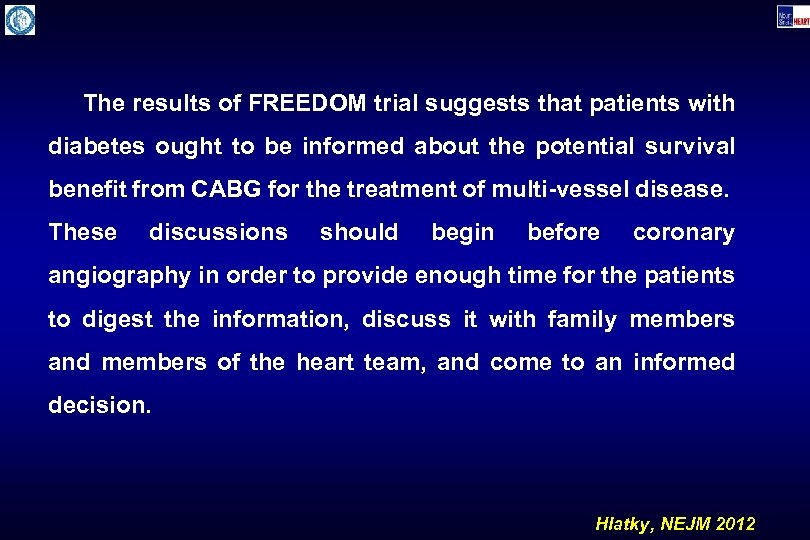 The results of FREEDOM trial suggests that patients with diabetes ought to be informed