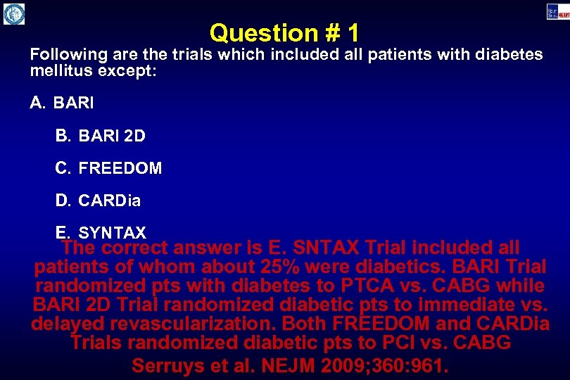 Question # 1 Following are the trials which included all patients with diabetes mellitus