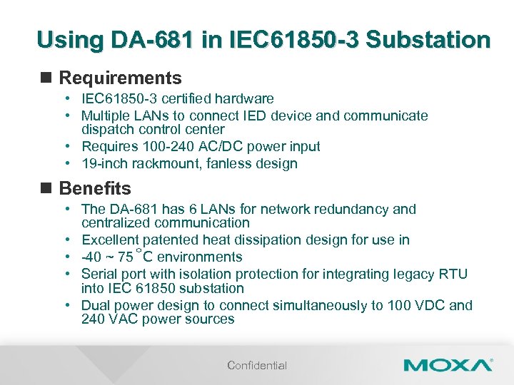 Using DA-681 in IEC 61850 -3 Substation n Requirements • IEC 61850 -3 certified