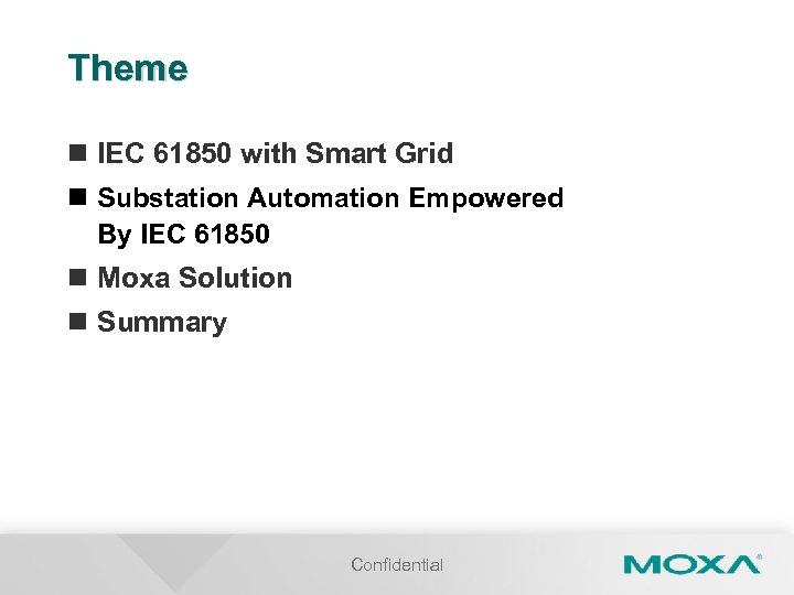 Theme n IEC 61850 with Smart Grid n Substation Automation Empowered By IEC 61850