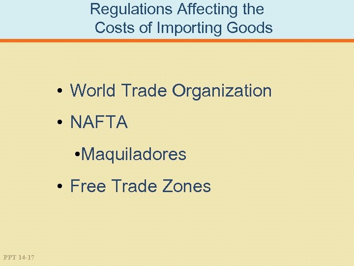 Regulations Affecting the Costs of Importing Goods • World Trade Organization • NAFTA •