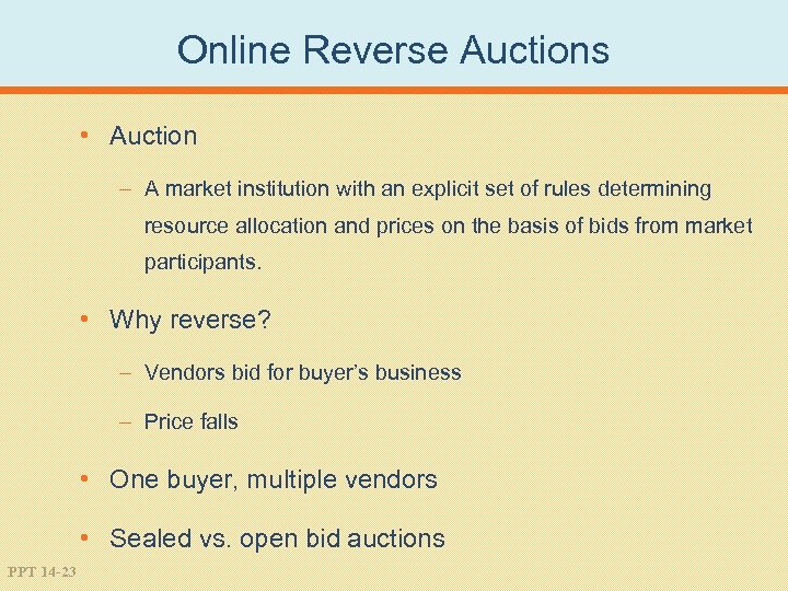 Online Reverse Auctions • Auction – A market institution with an explicit set of