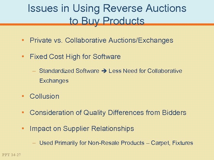 Issues in Using Reverse Auctions to Buy Products • Private vs. Collaborative Auctions/Exchanges •