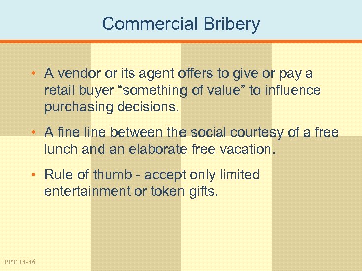 Commercial Bribery • A vendor or its agent offers to give or pay a