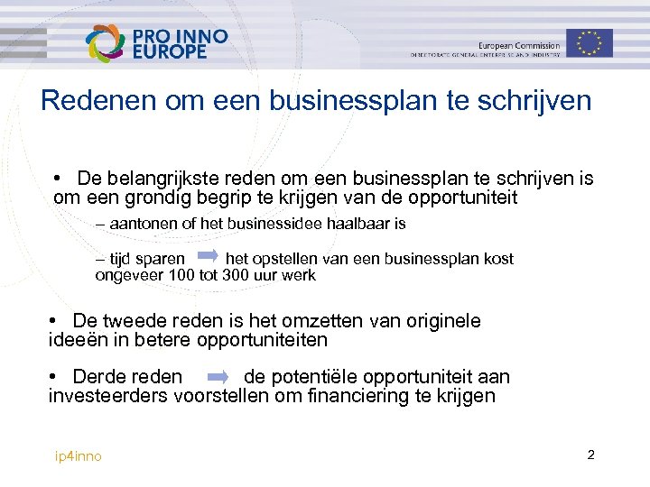 Redenen om een businessplan te schrijven • De belangrijkste reden om een businessplan te