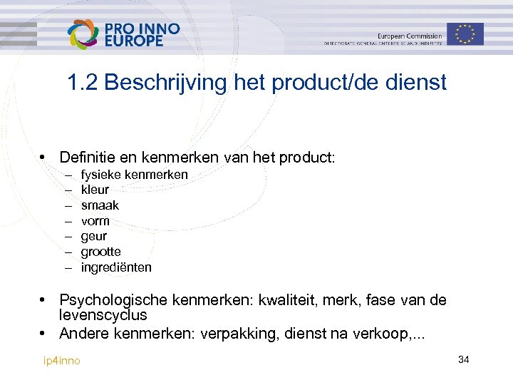 1. 2 Beschrijving het product/de dienst • Definitie en kenmerken van het product: –