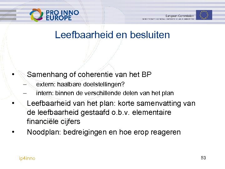 Leefbaarheid en besluiten • Samenhang of coherentie van het BP – – • •