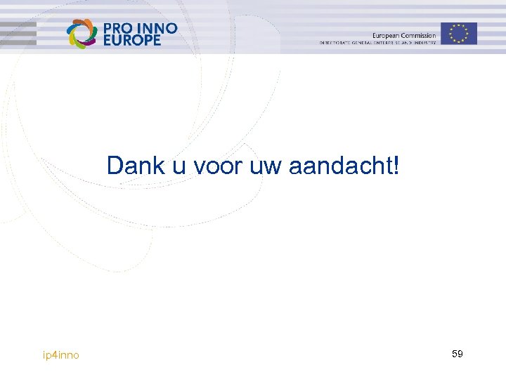 Dank u voor uw aandacht! ip 4 inno 59 