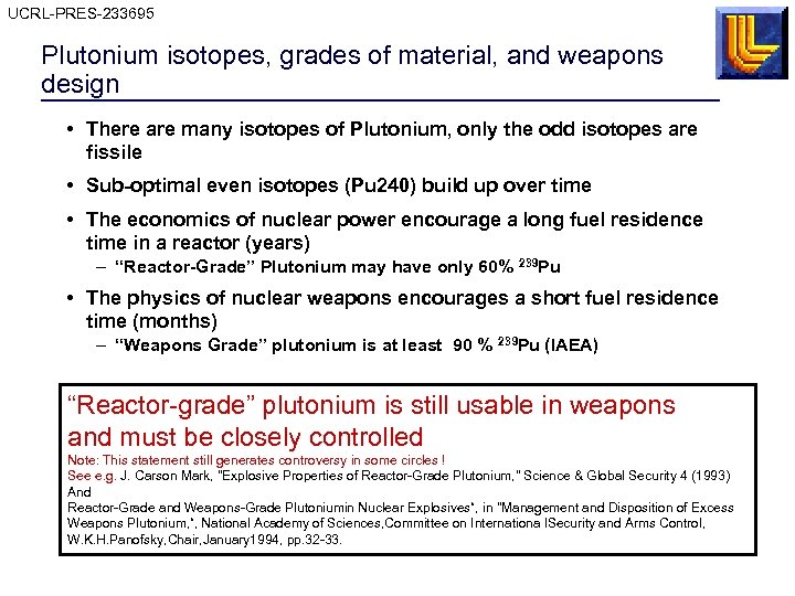 UCRL-PRES-233695 Plutonium isotopes, grades of material, and weapons design • There are many isotopes