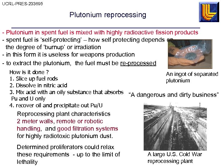 UCRL-PRES-233695 Plutonium reprocessing - Plutonium in spent fuel is mixed with highly radioactive fission