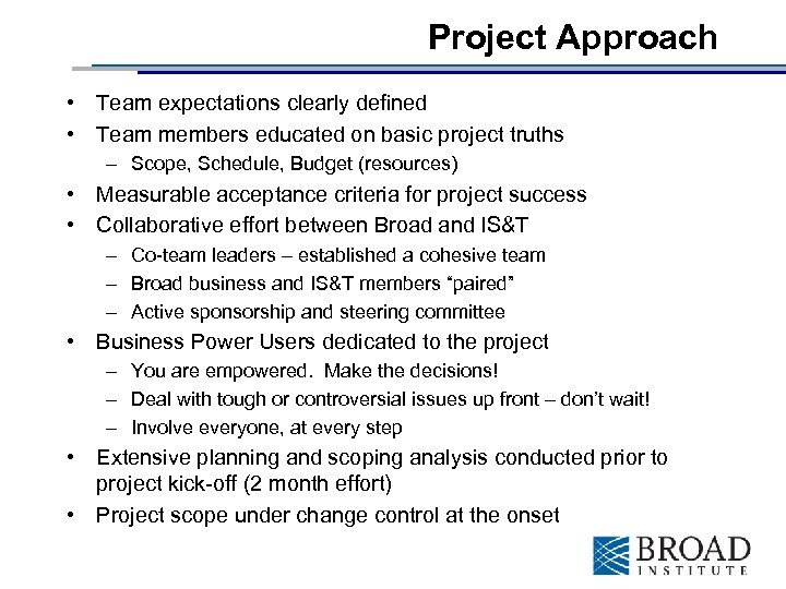 Project Approach • Team expectations clearly defined • Team members educated on basic project