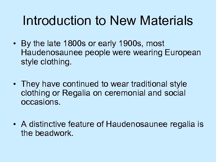 Introduction to New Materials • By the late 1800 s or early 1900 s,