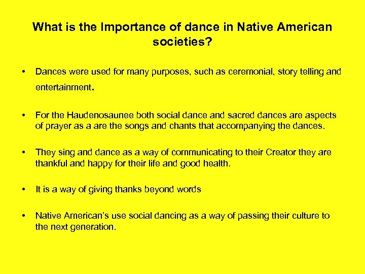 What is the Importance of dance in Native American societies? • Dances were used
