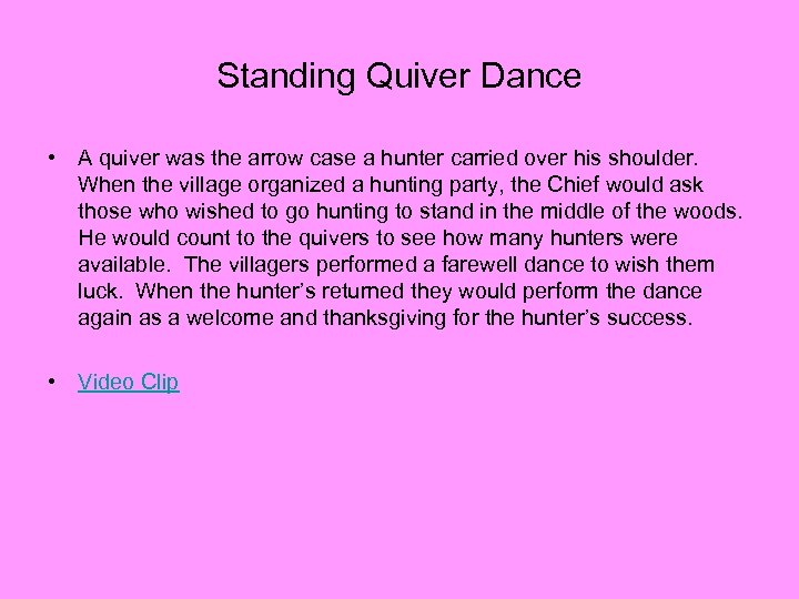 Standing Quiver Dance • A quiver was the arrow case a hunter carried over