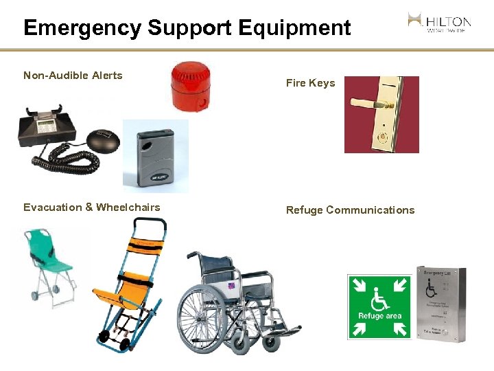 Emergency Support Equipment Non-Audible Alerts Evacuation & Wheelchairs Fire Keys Refuge Communications 