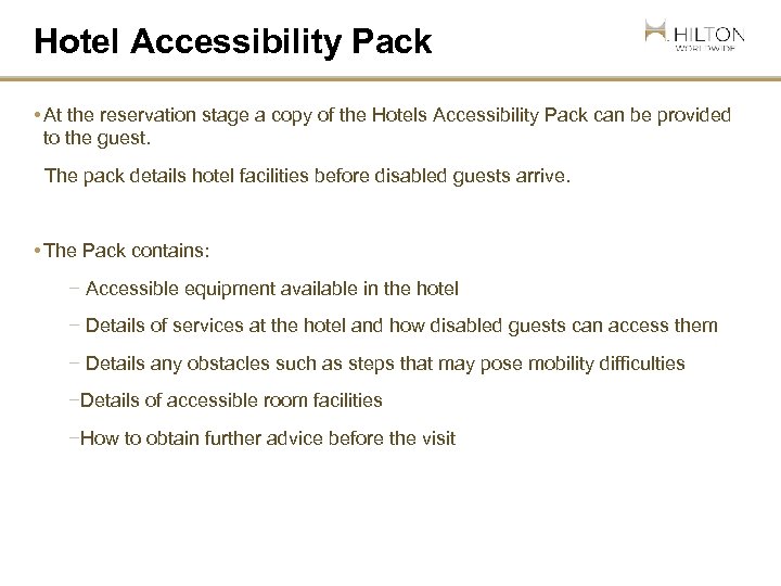 Hotel Accessibility Pack • At the reservation stage a copy of the Hotels Accessibility