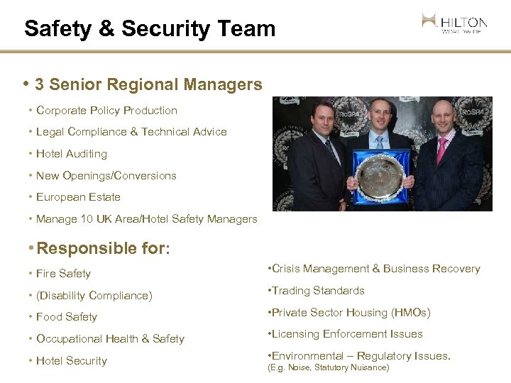 Safety & Security Team • 3 Senior Regional Managers • Corporate Policy Production •