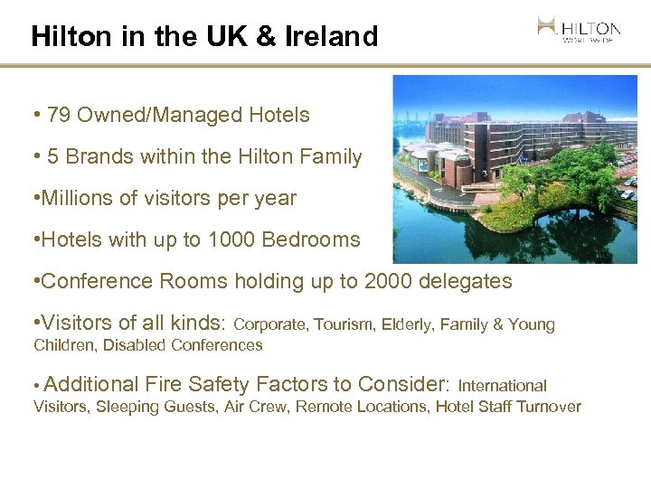 Hilton in the UK & Ireland • 79 Owned/Managed Hotels • 5 Brands within