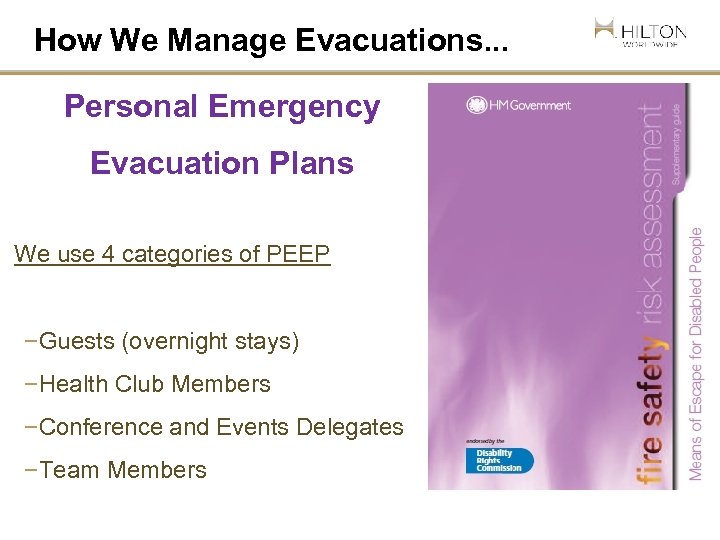 How We Manage Evacuations. . . Personal Emergency Evacuation Plans We use 4 categories