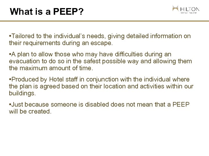 What is a PEEP? • Tailored to the individual’s needs, giving detailed information on