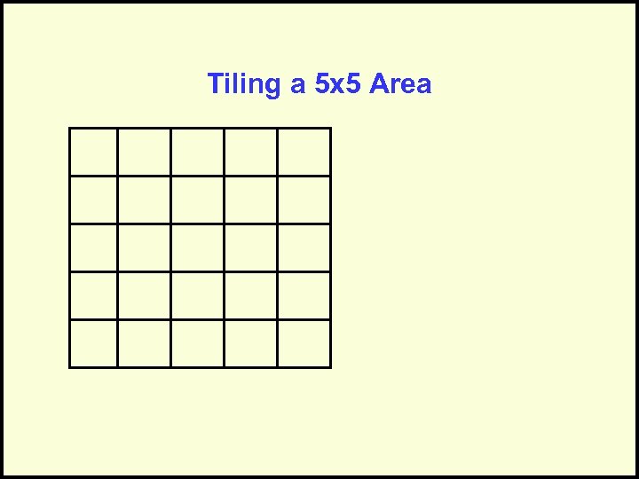 Tiling a 5 x 5 Area 