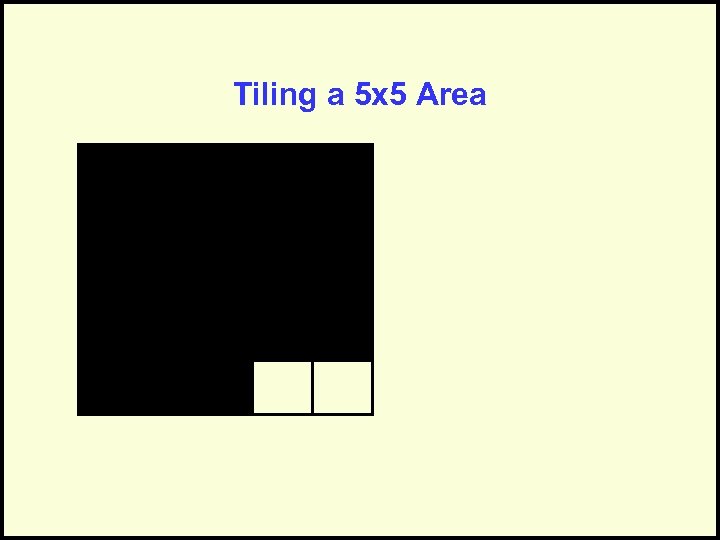 Tiling a 5 x 5 Area 